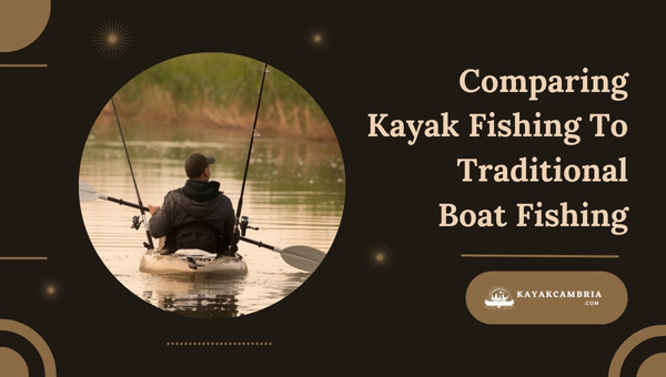 Comparing Kayak Fishing To Traditional Boat Fishing