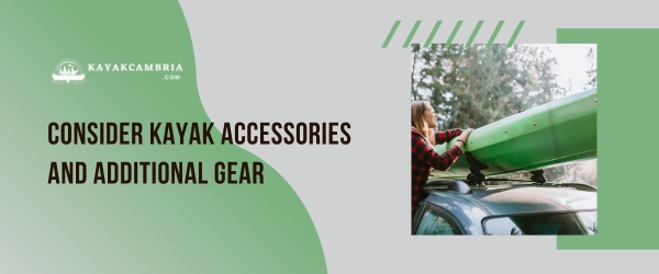 Consider Kayak Accessories And Additional Gear