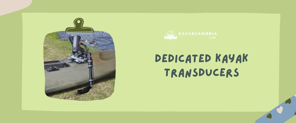 Dedicated Kayak Transducers