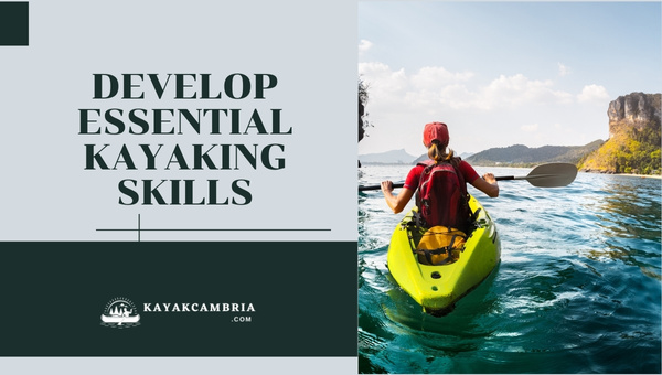 Develop Essential Kayaking Skills