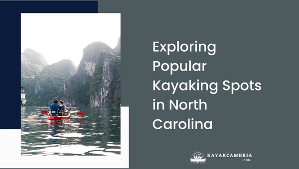 Exploring 2024's Popular Kayaking Spots In North Carolina