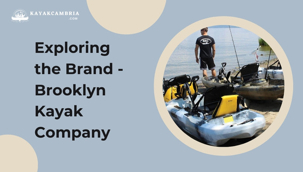Exploring The Brand - Brooklyn Kayak Company
