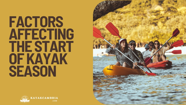 Factors Affecting The Start Of Kayak Season in 2023