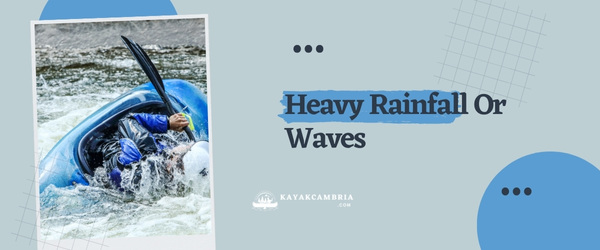 Heavy Rainfall Or Waves