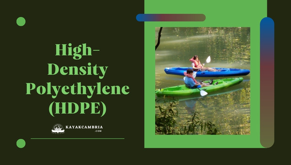 Lifetime Kayak Material: High-Density Polyethylene (HDPE)