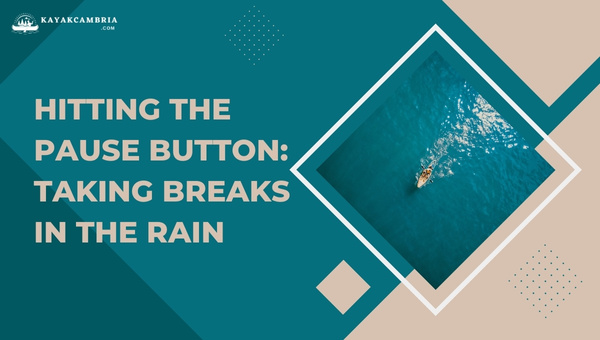 Hitting The Pause Button: Taking Breaks In The Rain