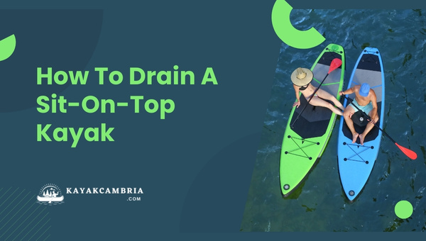 How To Drain A Sit-On-Top Kayak?