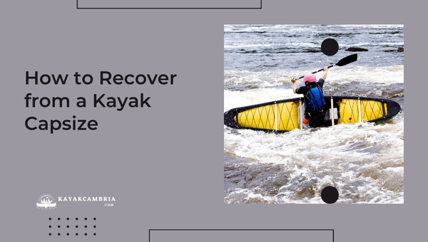 How To Recover From A Kayak Capsize?
