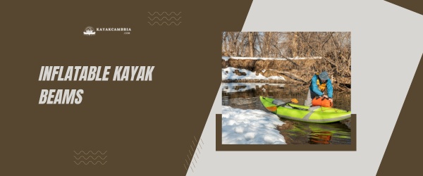 Inflatable Kayak Beams