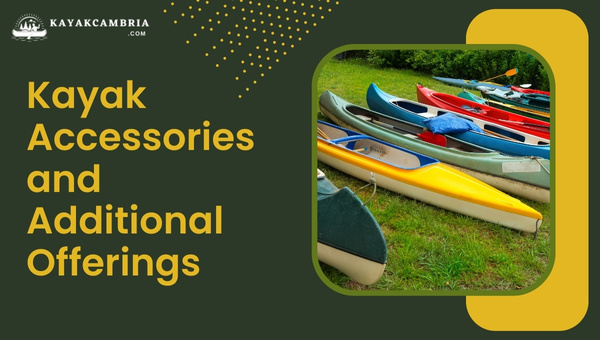 Kayak Accessories And Additional Offerings