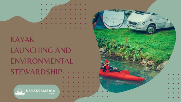 Kayak Launching And Environmental Stewardship