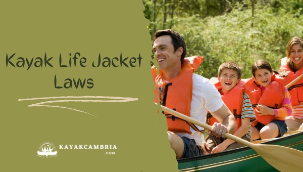 Kayak Life Jacket Laws (2023)