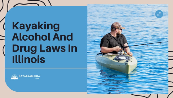 Kayaking Alcohol And Drug Laws In Illinois (2023)