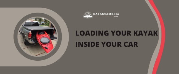 Loading Your Kayak Inside Your Car
