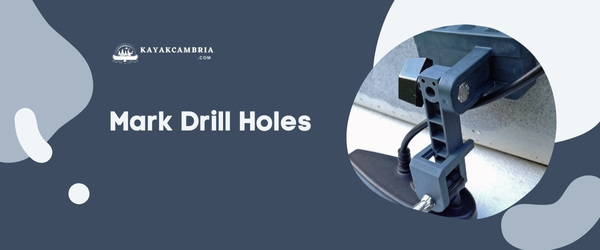 Mark Drill Holes