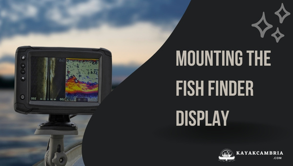 Mounting The Fish Finder Display