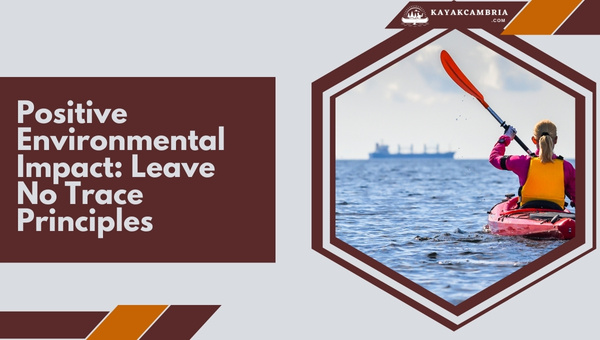 Positive Environmental Impact: Leave No Trace Principles
