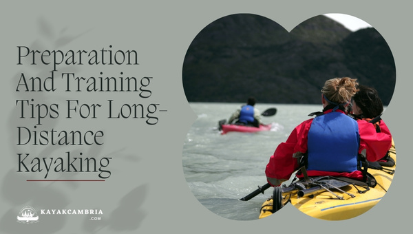 Preparation And Training Tips For Long-Distance Kayaking