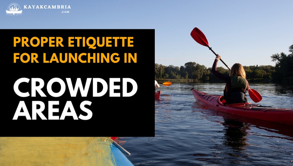 Proper Etiquette For Launching In Crowded Areas
