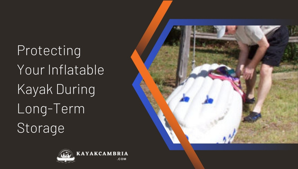 Protecting Your Inflatable Kayak During Long-Term Storage