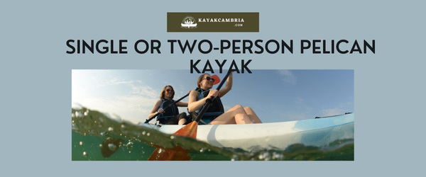 Single Or Two-Person Pelican Kayak