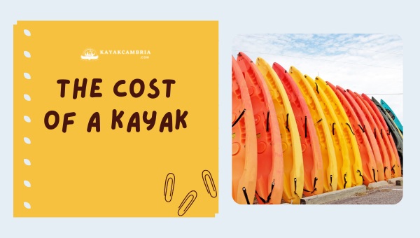 The Cost Of A Kayak in 2023