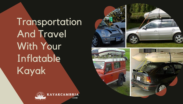 Transportation And Travel With Your Inflatable Kayak