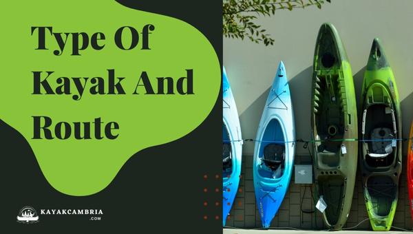 Type Of Kayak And Route