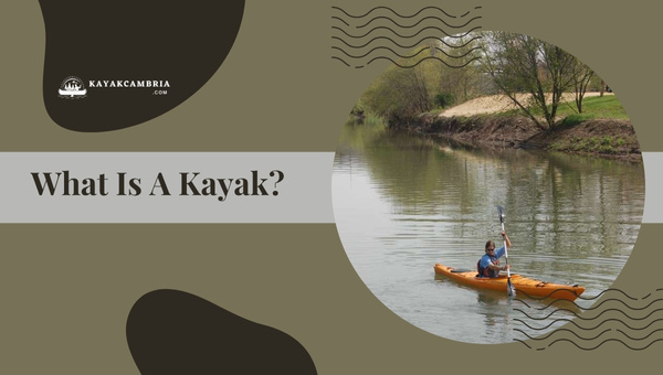 What Is A Kayak?