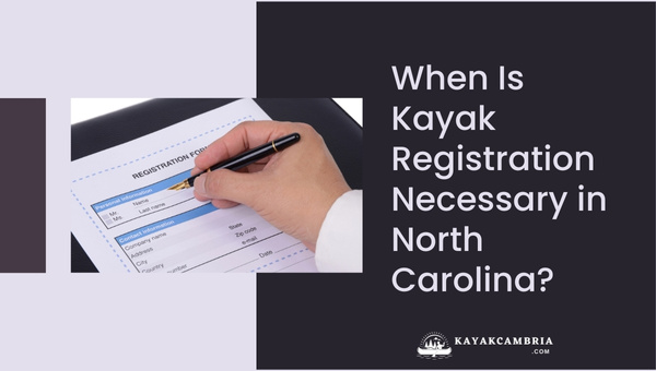 When Is Kayak Registration Necessary In North Carolina?