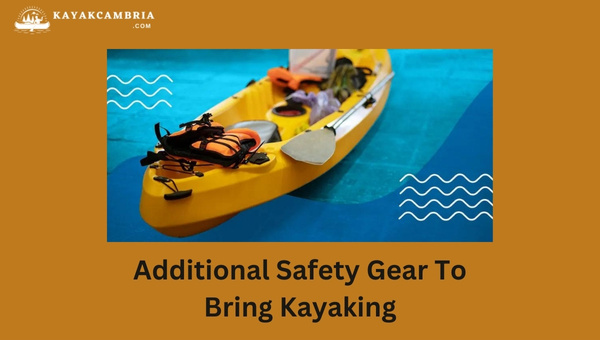 Additional Safety Gear To Bring Kayaking