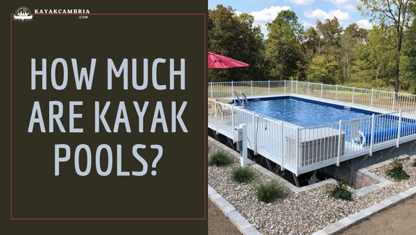 How much are kayak pools in [cy]? [Find Your Dream Pool]