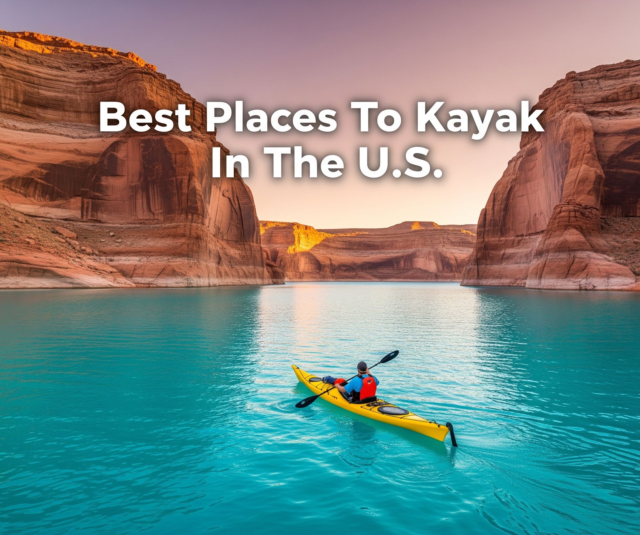 Best Places To Kayak In The U.S.
