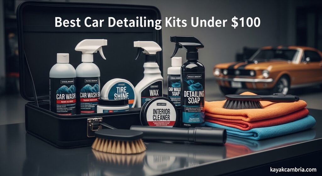 Best Car Detailing Kits Under $100