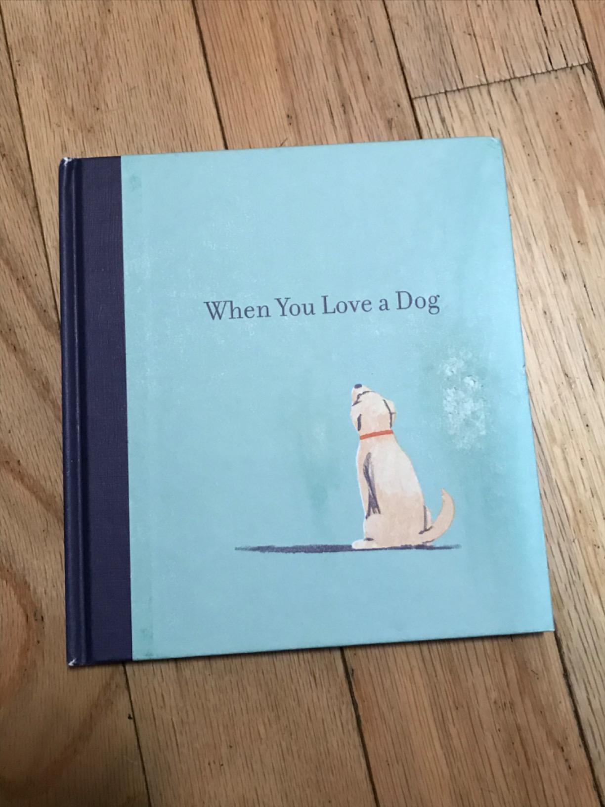 When You Love a Dog - A gift book for dog owners and dog lovers everywhere customer photo 2