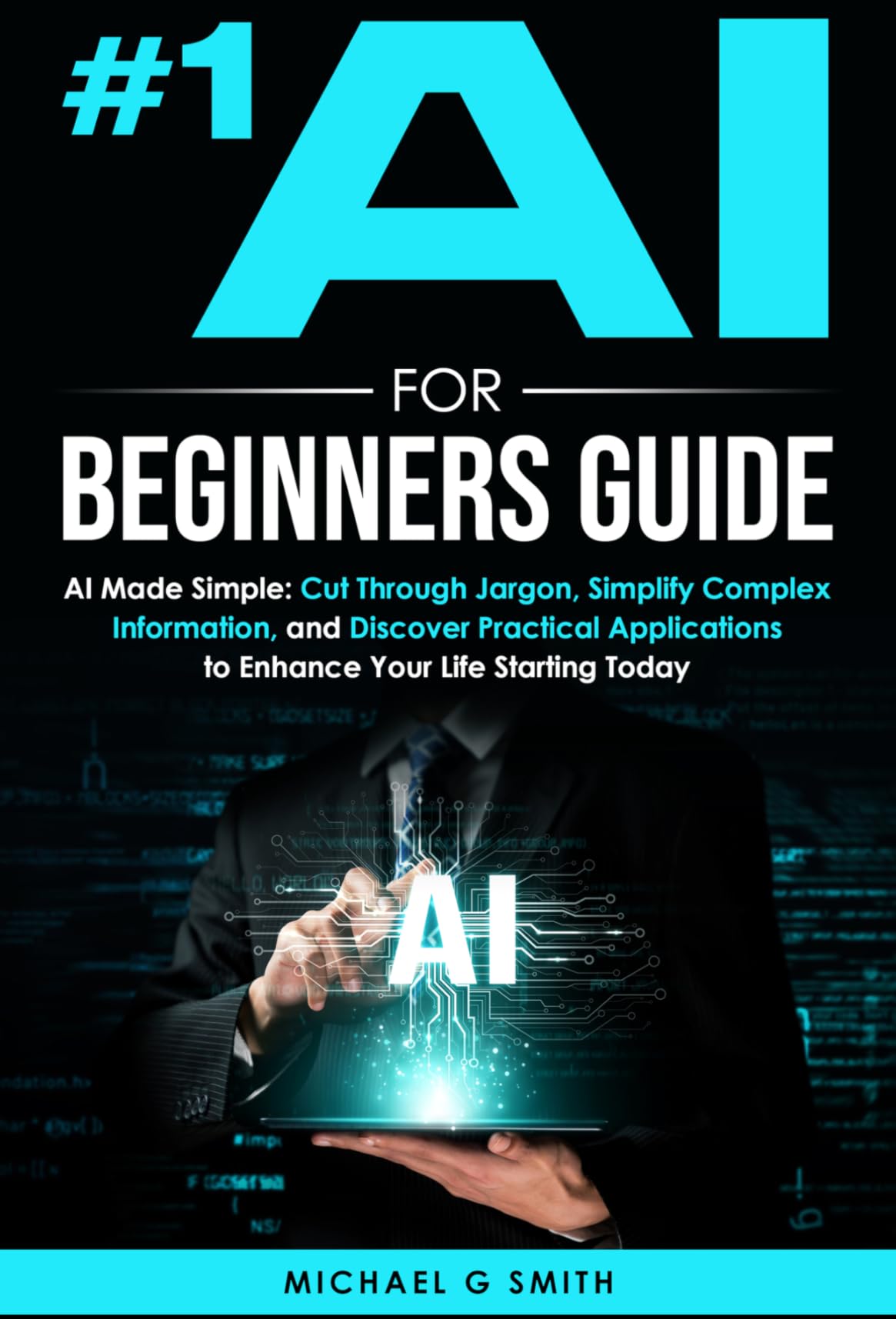 #1 AI FOR BEGINNERS GUIDE: AI Made Simple: Your Step-by-Step Guide to Understanding, Using, and Thriving with Artificial Intelligence in Everyday Life and Beyond customer photo 2