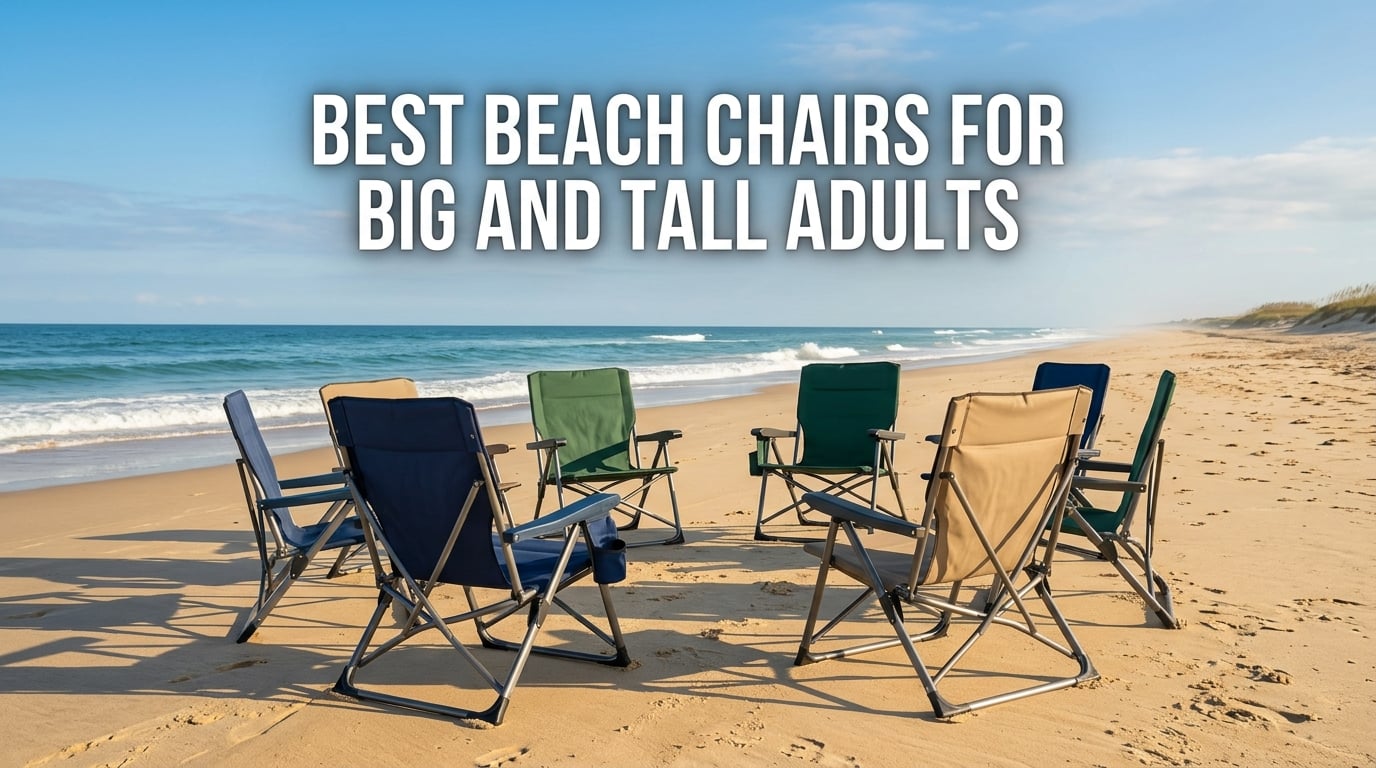 best beach chairs for big and tall adults