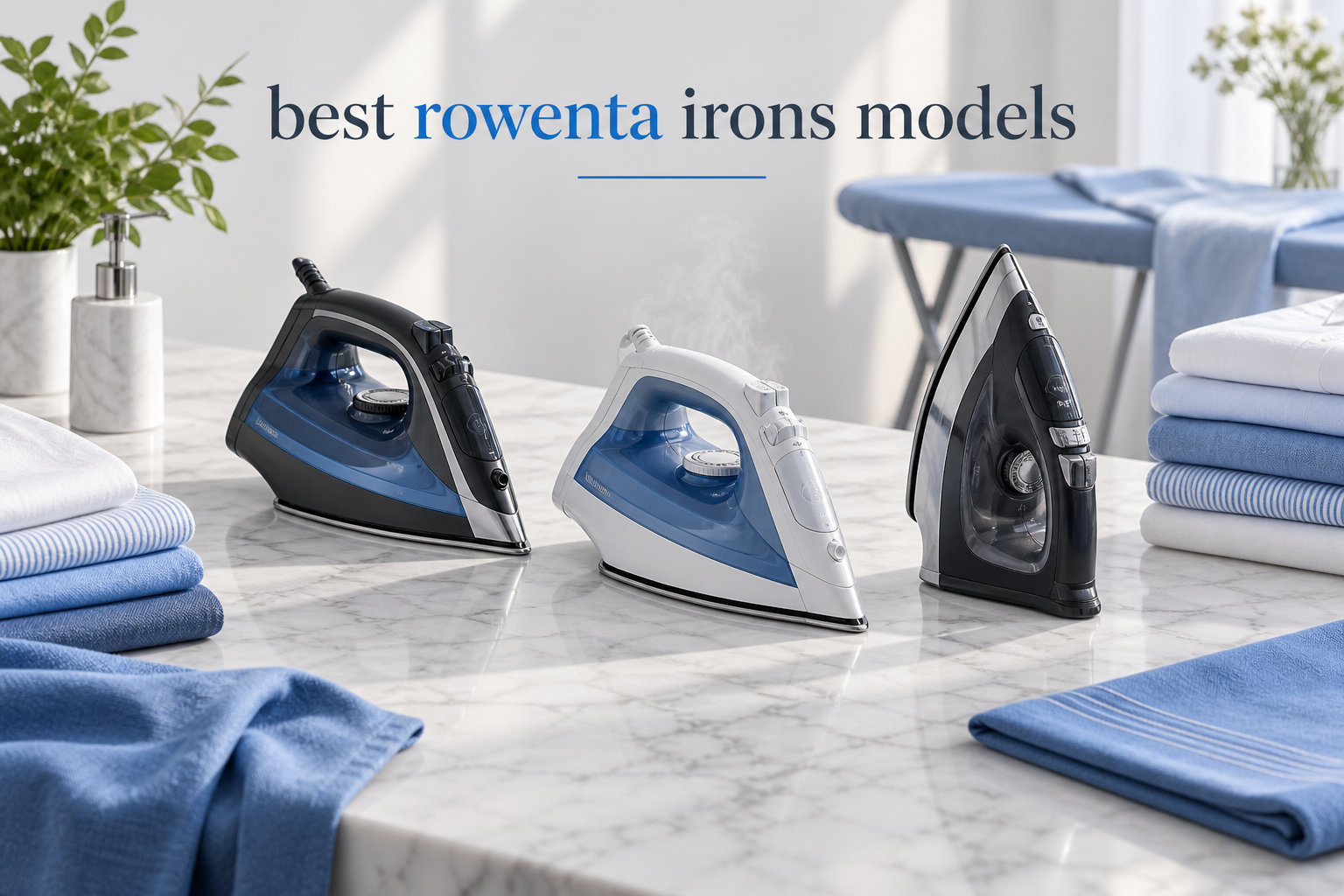 best rowenta irons models
