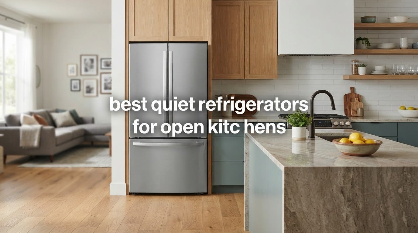 best quiet refrigerators for open kitchens