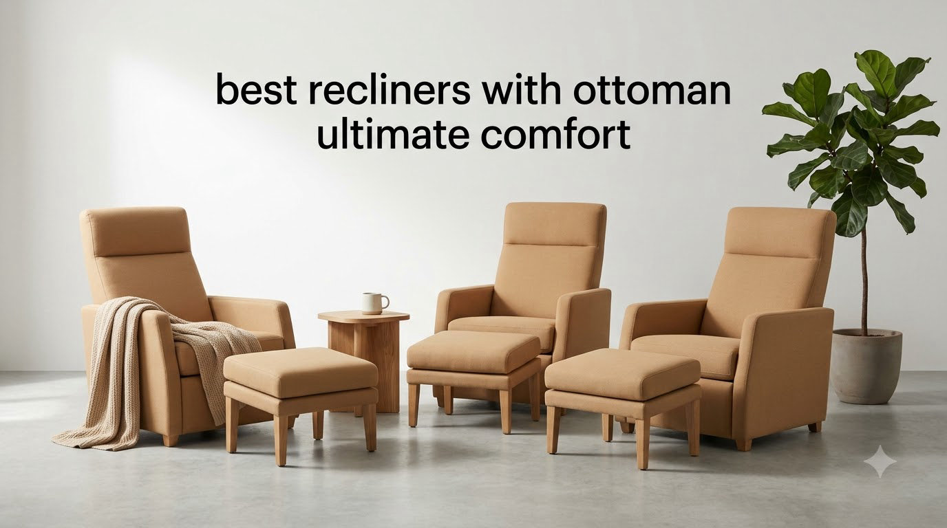 best recliners with ottoman ultimate comfort